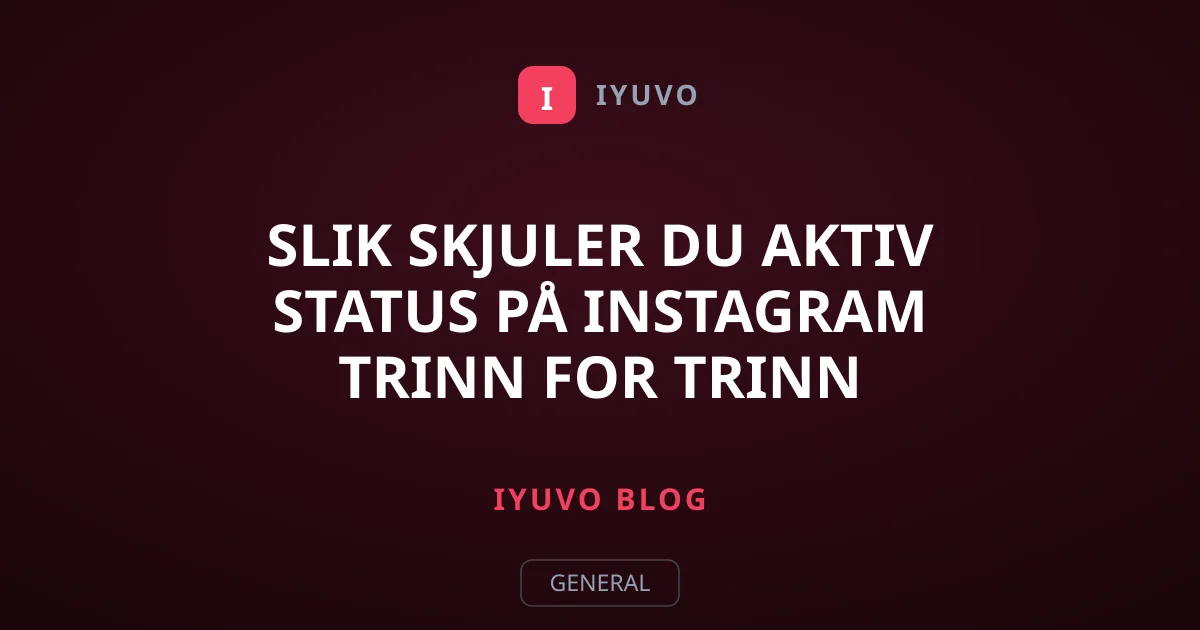 Slik skjuler du aktiv status på Instagram trinn for trinn